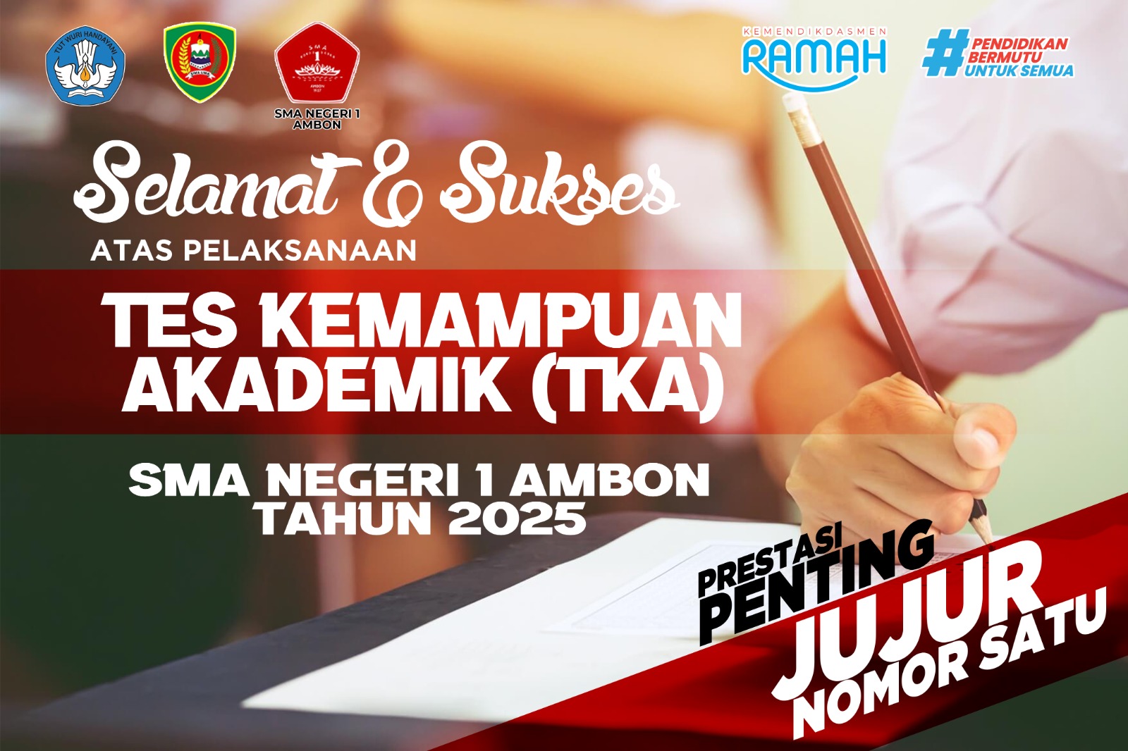 Kepala SMA Negeri 1 Ambon  Dewan Guru dan Pegawai menyampaikan selamat mengikuti Tes Kemampuan Akademik  bagi 529 siswa Kelas 12 SMA Negeri 1 Ambon  Tgl 3-6 Nopember 2025